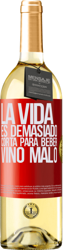 29,95 € | Vino Blanco Edición WHITE La vida es demasiado corta para beber vino malo Etiqueta Roja. Etiqueta personalizable Vino joven Cosecha 2025 Verdejo
