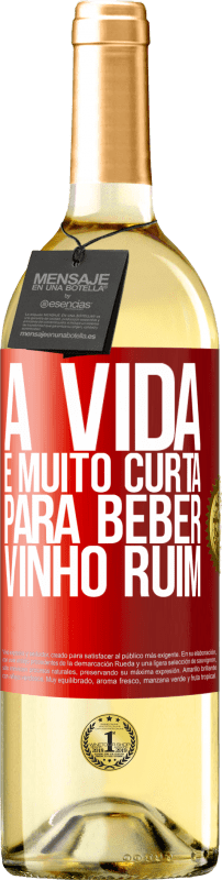 29,95 € | Vinho branco Edição WHITE A vida é muito curta para beber vinho ruim Etiqueta Vermelha. Etiqueta personalizável Vinho jovem Colheita 2025 Verdejo