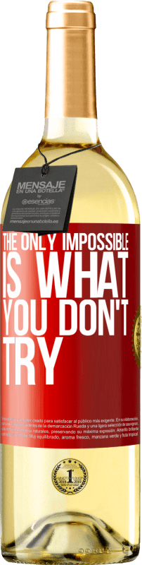 29,95 € Free Shipping | White Wine WHITE Edition The only impossible is what you don't try Red Label. Customizable label Young wine Harvest 2025 Verdejo