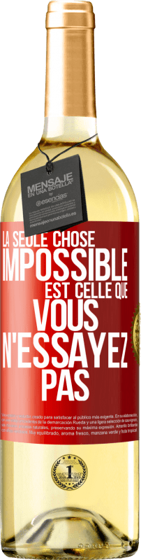 29,95 € | Vin blanc Édition WHITE La seule chose impossible est celle que vous n'essayez pas Étiquette Rouge. Étiquette personnalisable Vin jeune Récolte 2024 Verdejo