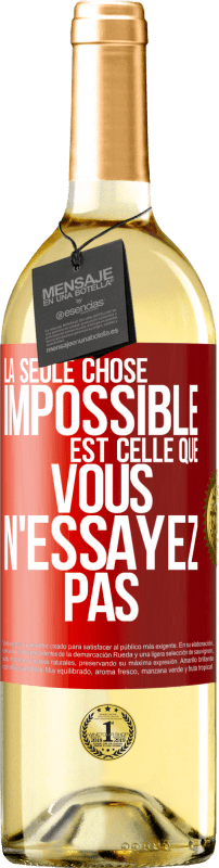 29,95 € Envoi gratuit | Vin blanc Édition WHITE La seule chose impossible est celle que vous n'essayez pas Étiquette Rouge. Étiquette personnalisable Vin jeune Récolte 2025 Verdejo