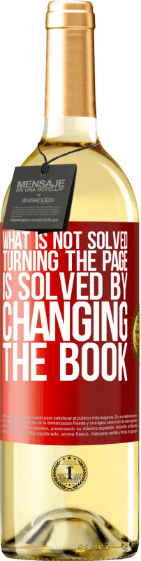«ページをめくって解決されないものは、本を変えることによって解決されます» WHITEエディション