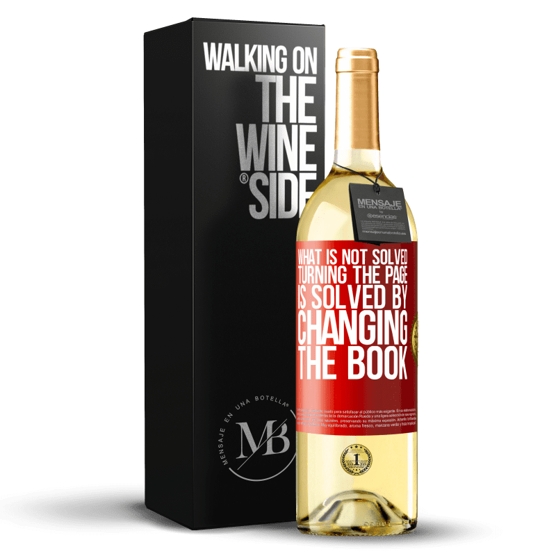 29,95 € Free Shipping | White Wine WHITE Edition What is not solved turning the page, is solved by changing the book Red Label. Customizable label Young wine Harvest 2022 Verdejo