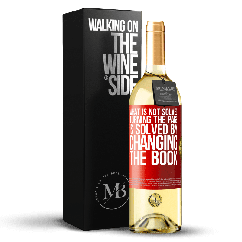 29,95 € Free Shipping | White Wine WHITE Edition What is not solved turning the page, is solved by changing the book Red Label. Customizable label Young wine Harvest 2025 Verdejo