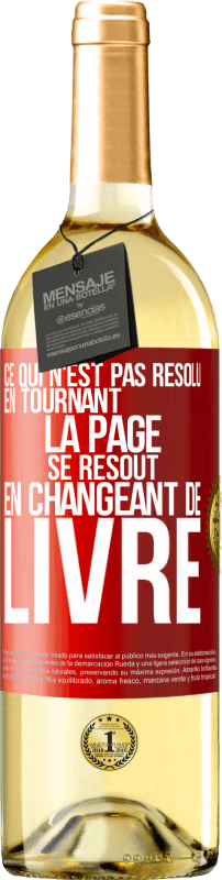 29,95 € Envoi gratuit | Vin blanc Édition WHITE Ce qui n'est pas résolu en tournant la page se résout en changeant de livre Étiquette Rouge. Étiquette personnalisable Vin jeune Récolte 2025 Verdejo