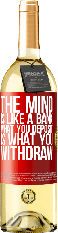 29,95 € | White Wine WHITE Edition The mind is like a bank. What you deposit is what you withdraw Red Label. Customizable label Young wine Harvest 2024 Verdejo