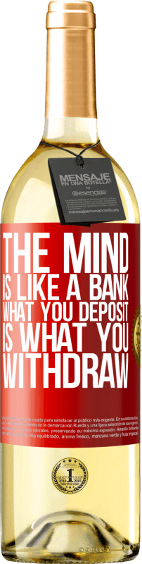 «The mind is like a bank. What you deposit is what you withdraw» WHITE Edition