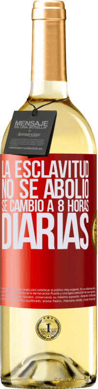 29,95 € | Vino Blanco Edición WHITE La esclavitud no se abolió, se cambió a 8 horas diarias Etiqueta Roja. Etiqueta personalizable Vino joven Cosecha 2023 Verdejo