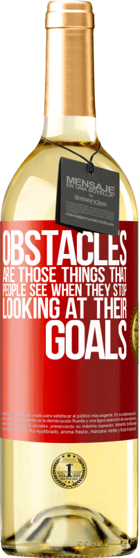 29,95 € | White Wine WHITE Edition Obstacles are those things that people see when they stop looking at their goals Red Label. Customizable label Young wine Harvest 2024 Verdejo