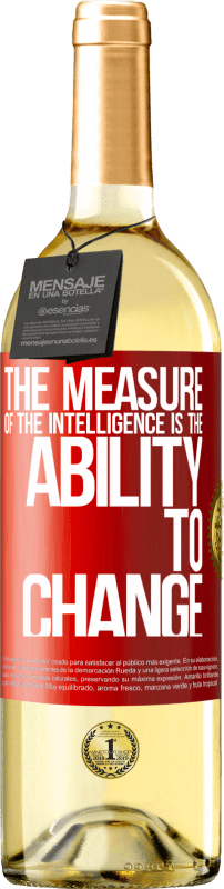 29,95 € Free Shipping | White Wine WHITE Edition The measure of the intelligence is the ability to change Red Label. Customizable label Young wine Harvest 2022 Verdejo
