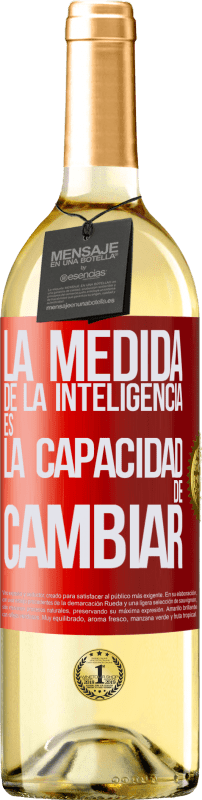 29,95 € | Vino Blanco Edición WHITE La medida de la inteligencia es la capacidad de cambiar Etiqueta Roja. Etiqueta personalizable Vino joven Cosecha 2023 Verdejo