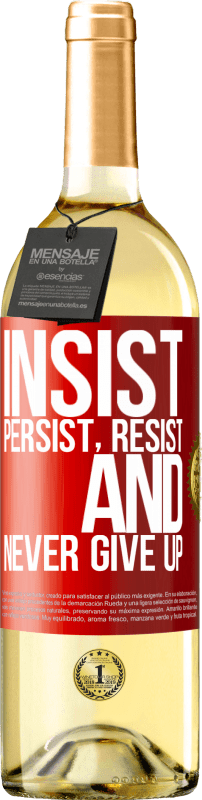 29,95 € | White Wine WHITE Edition Insist, persist, resist, and never give up Red Label. Customizable label Young wine Harvest 2023 Verdejo