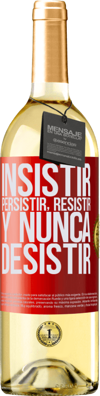 29,95 € | Vino Blanco Edición WHITE Insistir, persistir, resistir, y nunca desistir Etiqueta Roja. Etiqueta personalizable Vino joven Cosecha 2023 Verdejo
