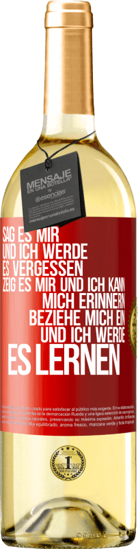 29,95 € | Weißwein WHITE Ausgabe Sag es mir und ich werde es vergessen. Zeig es mir und ich kann mich erinnern. Beziehe mich ein und ich werde es lernen Rote Markierung. Anpassbares Etikett Junger Wein Ernte 2024 Verdejo