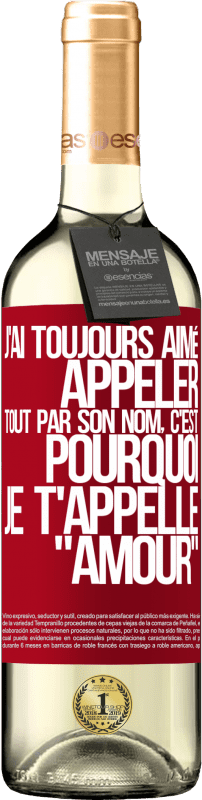 29,95 € Envoi gratuit | Vin blanc Édition WHITE J'ai toujours aimé appeler tout par son nom, c'est pourquoi je t'appelle amour Étiquette Rouge. Étiquette personnalisable Vin jeune Récolte 2025 Verdejo