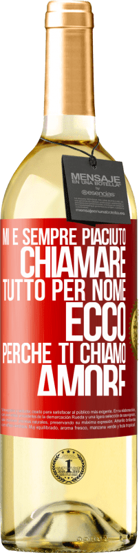 29,95 € Spedizione Gratuita | Vino bianco Edizione WHITE Mi è sempre piaciuto chiamare tutto per nome, ecco perché ti chiamo amore Etichetta Rossa. Etichetta personalizzabile Vino giovane Raccogliere 2025 Verdejo