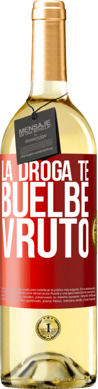 29,95 € | 白ワイン WHITEエディション La droga te buelbe vruto 赤いタグ. カスタマイズ可能なラベル 若いワイン 収穫 2024 Verdejo