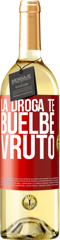 29,95 € Free Shipping | White Wine WHITE Edition La droga te buelbe vruto Red Label. Customizable label Young wine Harvest 2025 Verdejo