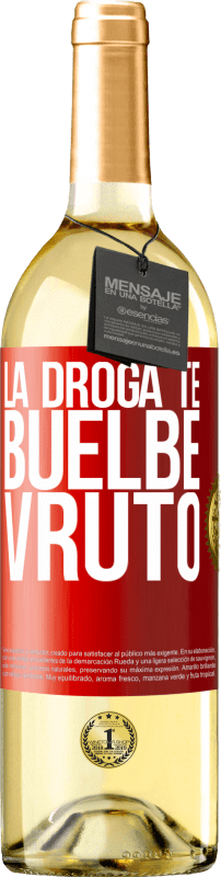 29,95 € Envoi gratuit | Vin blanc Édition WHITE La droga te buelbe vruto Étiquette Rouge. Étiquette personnalisable Vin jeune Récolte 2022 Verdejo