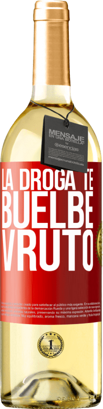 29,95 € Envoi gratuit | Vin blanc Édition WHITE La drogue te rends invécile Étiquette Rouge. Étiquette personnalisable Vin jeune Récolte 2025 Verdejo