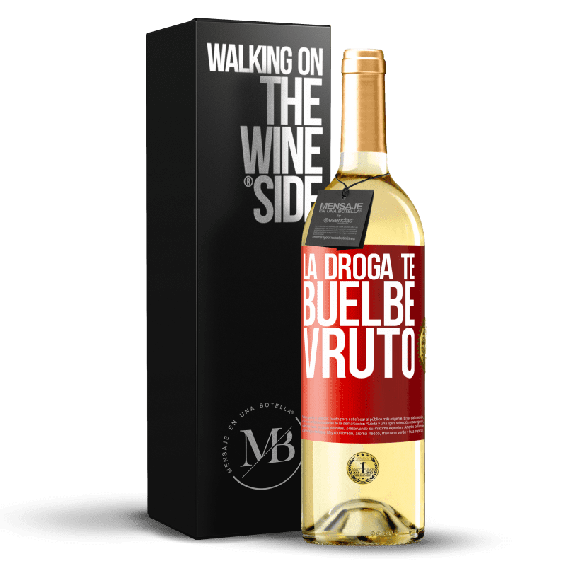 29,95 € Spedizione Gratuita | Vino bianco Edizione WHITE La droga te buelbe vruto Etichetta Rossa. Etichetta personalizzabile Vino giovane Raccogliere 2024 Verdejo