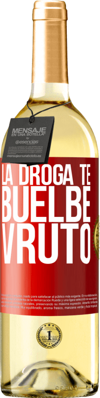 29,95 € | Vinho branco Edição WHITE La droga te buelbe vruto Etiqueta Vermelha. Etiqueta personalizável Vinho jovem Colheita 2024 Verdejo