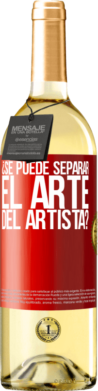 «¿Se puede separar el arte del artista?» Edición WHITE