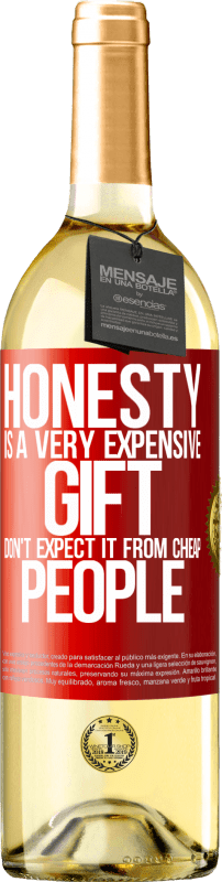 «Honesty is a very expensive gift. Don't expect it from cheap people» WHITE Edition