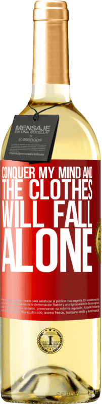 29,95 € | White Wine WHITE Edition Conquer my mind and the clothes will fall alone Red Label. Customizable label Young wine Harvest 2025 Verdejo