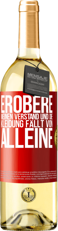 29,95 € | Weißwein WHITE Ausgabe Erobere meinen Verstand und die Kleidung fällt von alleine Rote Markierung. Anpassbares Etikett Junger Wein Ernte 2024 Verdejo