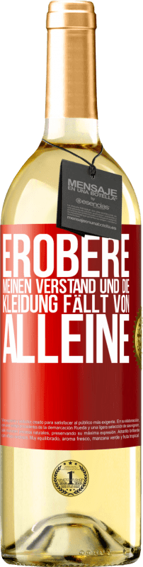 29,95 € | Weißwein WHITE Ausgabe Erobere meinen Verstand und die Kleidung fällt von alleine Rote Markierung. Anpassbares Etikett Junger Wein Ernte 2025 Verdejo