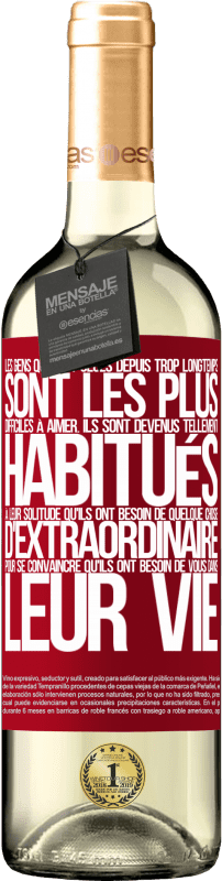 29,95 € Envoi gratuit | Vin blanc Édition WHITE Les gens qui sont seuls depuis trop longtemps sont les plus difficiles à aimer. Ils sont devenus tellement habitués à leur Étiquette Rouge. Étiquette personnalisable Vin jeune Récolte 2025 Verdejo