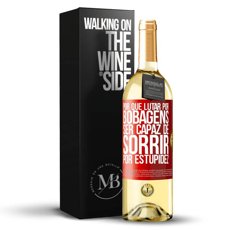 29,95 € Envio grátis | Vinho branco Edição WHITE Por que lutar por bobagens ser capaz de sorrir por estupidez Etiqueta Vermelha. Etiqueta personalizável Vinho jovem Colheita 2024 Verdejo