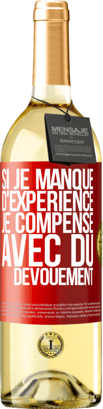 29,95 € Envoi gratuit | Vin blanc Édition WHITE Si je manque d'expérience, je compense avec du dévouement Étiquette Rouge. Étiquette personnalisable Vin jeune Récolte 2025 Verdejo