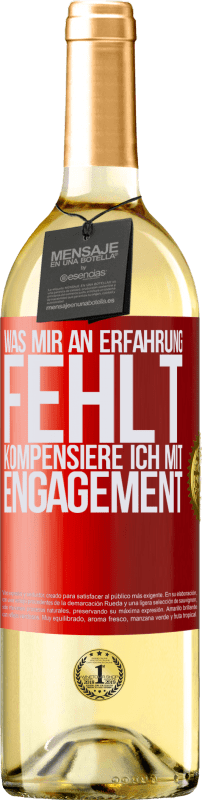 29,95 € Kostenloser Versand | Weißwein WHITE Ausgabe Was mir an Erfahrung fehlt, kompensiere ich mit Engagement Rote Markierung. Anpassbares Etikett Junger Wein Ernte 2024 Verdejo