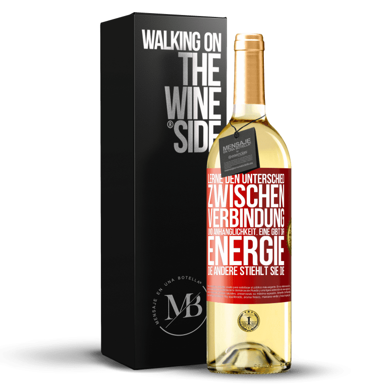 29,95 € Kostenloser Versand | Weißwein WHITE Ausgabe Lerne den Unterschied zwischen Verbindung und Anhänglichkeit. Eine gibt dir Energie, die andere stiehlt sie die Rote Markierung. Anpassbares Etikett Junger Wein Ernte 2024 Verdejo