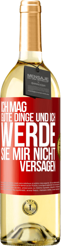 29,95 € | Weißwein WHITE Ausgabe Ich mag gute Dinge und ich werde sie mir nicht versagen Rote Markierung. Anpassbares Etikett Junger Wein Ernte 2024 Verdejo