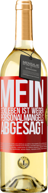 29,95 € | Weißwein WHITE Ausgabe Mein Sexleben ist wegen Personalmangels abgesagt Rote Markierung. Anpassbares Etikett Junger Wein Ernte 2023 Verdejo