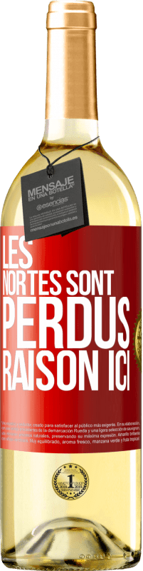 29,95 € | Vin blanc Édition WHITE Les Nortes sont perdus. Raison ici Étiquette Rouge. Étiquette personnalisable Vin jeune Récolte 2024 Verdejo