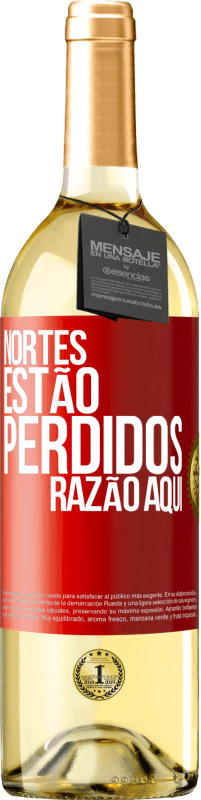 29,95 € Envio grátis | Vinho branco Edição WHITE Nortes estão perdidos. Razão aqui Etiqueta Vermelha. Etiqueta personalizável Vinho jovem Colheita 2025 Verdejo