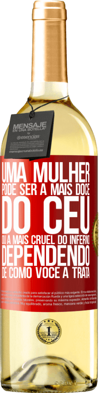 «Uma mulher pode ser a mais doce do céu, ou a mais cruel do inferno, dependendo de como você a trata» Edição WHITE
