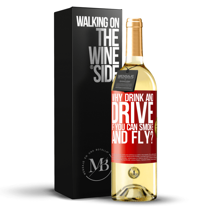 29,95 € Free Shipping | White Wine WHITE Edition why drink and drive if you can smoke and fly? Red Label. Customizable label Young wine Harvest 2023 Verdejo