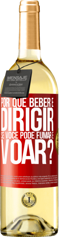 29,95 € | Vinho branco Edição WHITE por que beber e dirigir se você pode fumar e voar? Etiqueta Vermelha. Etiqueta personalizável Vinho jovem Colheita 2024 Verdejo