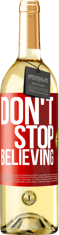 29,95 € Envio grátis | Vinho branco Edição WHITE Don't stop believing Etiqueta Vermelha. Etiqueta personalizável Vinho jovem Colheita 2023 Verdejo