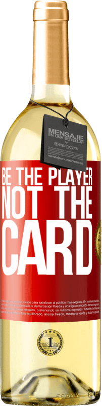 «Be the player, not the card» WHITE Edition