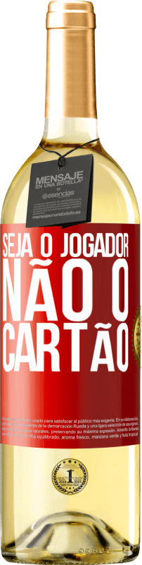 29,95 € | Vinho branco Edição WHITE Seja o jogador, não o cartão Etiqueta Vermelha. Etiqueta personalizável Vinho jovem Colheita 2024 Verdejo