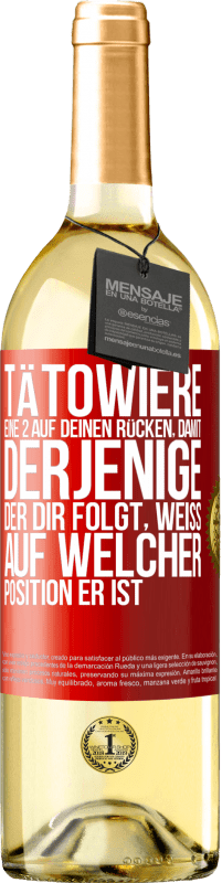 29,95 € | Weißwein WHITE Ausgabe Tätowiere eine 2 auf deinen Rücken, damit derjenige, der dir folgt, weiß, auf welcher Position er ist Rote Markierung. Anpassbares Etikett Junger Wein Ernte 2024 Verdejo