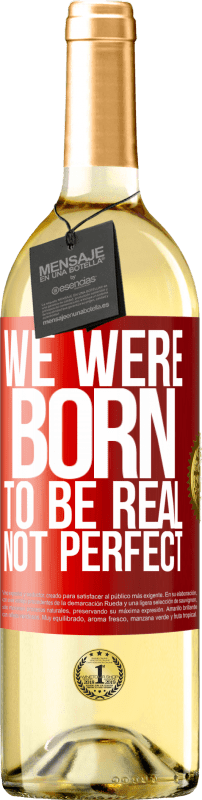 29,95 € | Белое вино Издание WHITE Мы рождены, чтобы быть реальными, а не идеальными Красная метка. Настраиваемая этикетка Молодое вино Урожай 2023 Verdejo