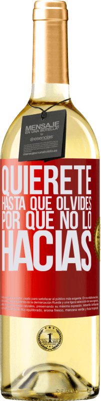 29,95 € | Vino Blanco Edición WHITE Quiérete, hasta que olvides por qué no lo hacías Etiqueta Roja. Etiqueta personalizable Vino joven Cosecha 2023 Verdejo