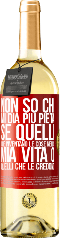 «Non so chi mi dia più pietà, se quelli che inventano le cose nella mia vita o quelli che le credono» Edizione WHITE